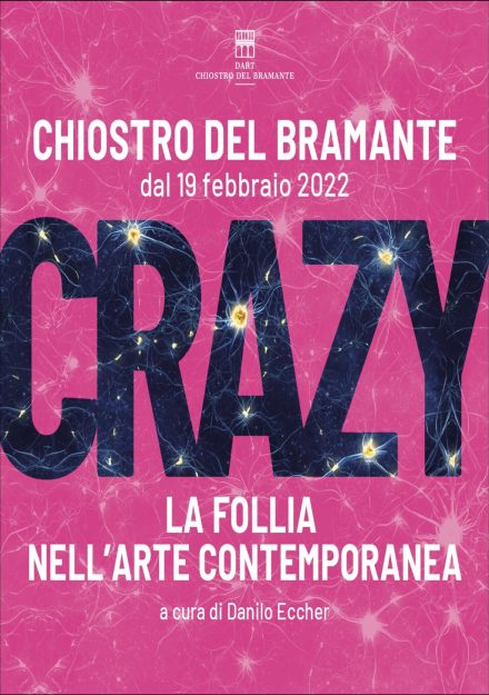 locandina Chiostro del Bramante - CRAZY La follia nell’arte contemporanea