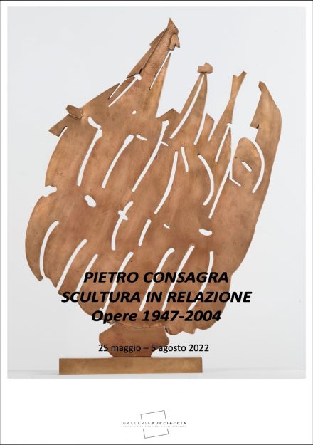locandina Galleria Mucciaccia - Pietro Consagra Scultura in Relazione. Opere 1947-2004